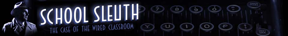School Sleuth: The Case of the Wired Classroom