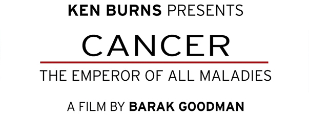 Ken Burns Presents "Cancer" Screenings