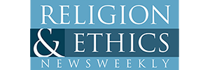 RELIGION & ETHICS NEWSWEEKLY