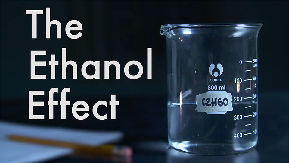 The Ethanol Effect