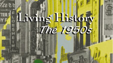 Living History: The 1950s