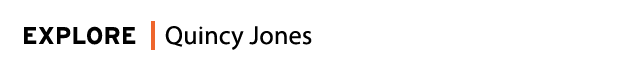 Explore_Quincy Jones.png