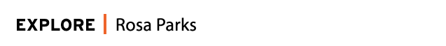Header_Explore_Rosa-Parks.png