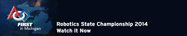 FIRST in Michigan Robotics State Championship 2014 - Watch it Now
