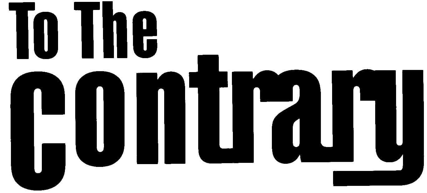 To the Contrary