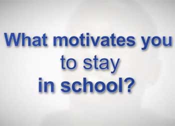 What motivates you to stay in school?