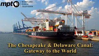 The Chesapeake & Delaware Canal: Gateway to the World
