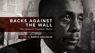 Backs Against The Wall: The Howard Thurman Story