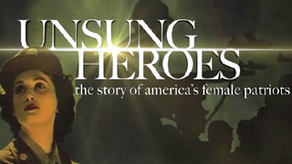 Unsung Heroes: The Story of America's Female Patriots
