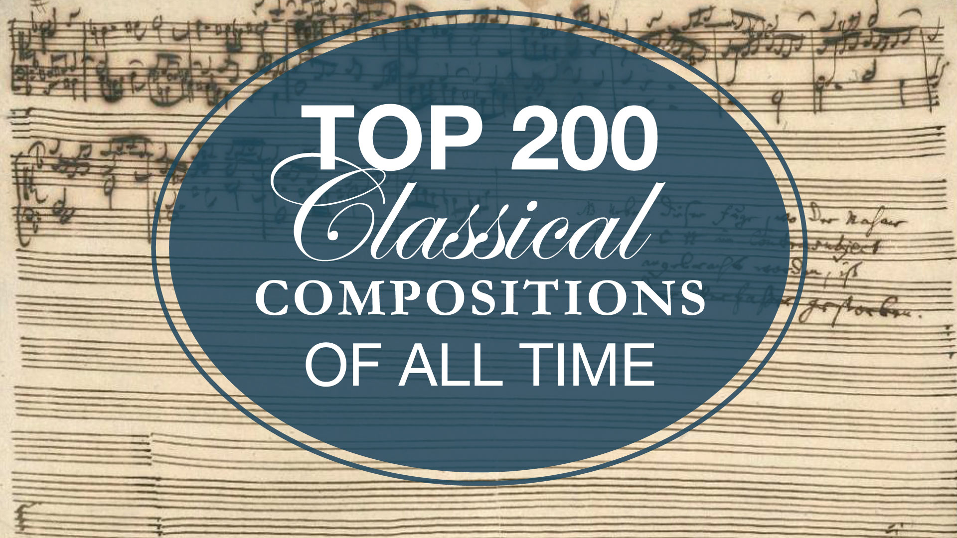 Top 200 Classical Compositions of All Time Top 200 Classical Compositions of All Time - type on the top of a handwritten composition