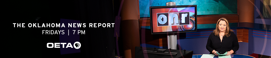 Watch The Oklahoma News Report Fridays at 7 pm.