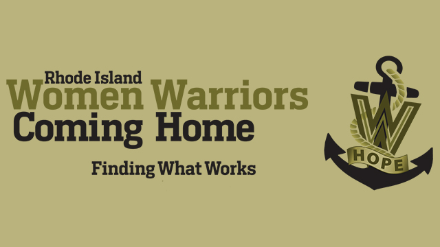 Rhode Island Women Warriors Coming Home: Finding What Works