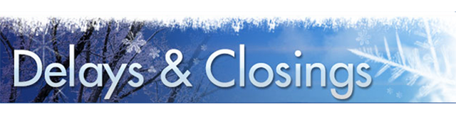 Delays & Closings Delays & Closings